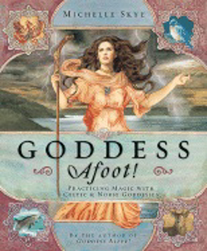 Bild på Goddess afoot! - practicing magic with celtic and norse goddesses