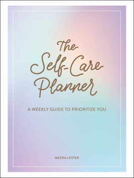 Bild på Self-Care Planner : A Weekly Guide to Prioritize You