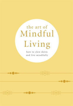 Bild på The Art Of Mindful Living