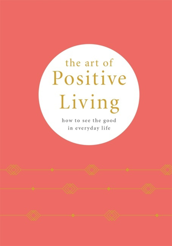 Bild på The Art Of Positive Living