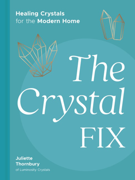 Bild på The Crystal Fix: Healing Crystals for the Modern Home