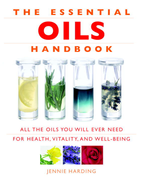 Bild på Essential Oils Handbook: All The Oils You Will Ever Need For Health, Vitality & Well-Being