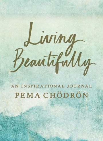 Bild på Living Beautifully: A Pema Chödrön Inspirational Journal