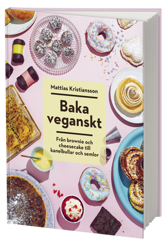 Bild på Baka veganskt : från brownie och cheesecake till kanelbullar och semlor
