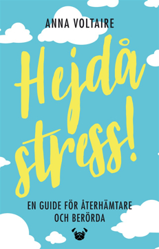 Bild på Hejdå stress! : en guide för återhämtare och berörda