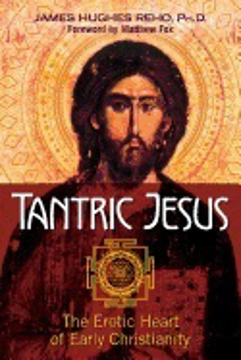 Bild på Tantric jesus - the erotic heart of early christianity