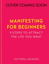 Bild på Manifesting for Beginners: A step-by-step guide to attracting a life you love