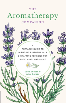 Bild på The Aromatherapy Companion A Portable Guide to Blending Esse