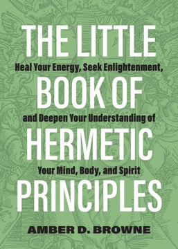 Bild på The Little Book Of Hermetic Principles: Heal Your Energy, Se
