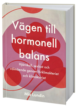 Bild på Vägen till hormonell balans : hjärnkoll, sexlust och välmående genom förklimakteriet och klimakteriet