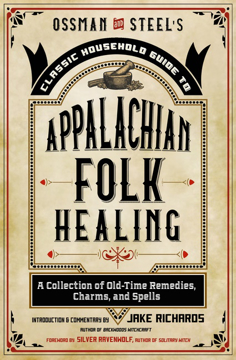 Bild på Ossman & Steel's Classic Household Guide to Appalachian Folk Healing