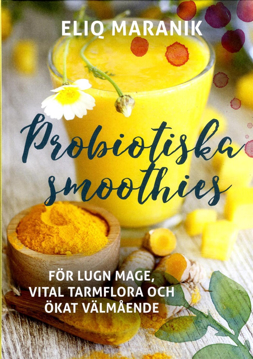 Bild på Probiotiska smoothies : för lugn mage, vital tarmflora coh ökat välmående