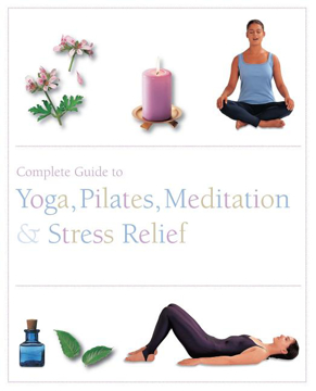 Bild på Complete Guide to Yoga, Pilates, Meditatin & Stress Relief