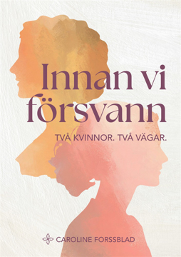 Bild på Innan vi försvann – Två kvinnor. Två vägar.