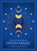 Bild på The Little Book of Moon Magic: An Introduction to Lunar Lore, Rituals, and Spells
