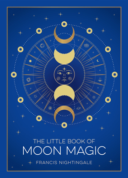Bild på The Little Book of Moon Magic: An Introduction to Lunar Lore, Rituals, and Spells