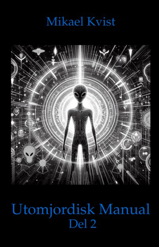 Bild på En Utomjordisk Manual: Del 2 För förståelsen av människans natur