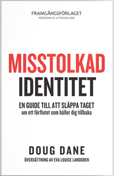 Bild på Misstolkad identitet : en guide till att släppa taget om ett förflutet som håller dig tillbaka
