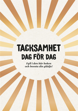 Bild på Tacksamhet dag för dag : fyll i den här boken och boosta din glädje