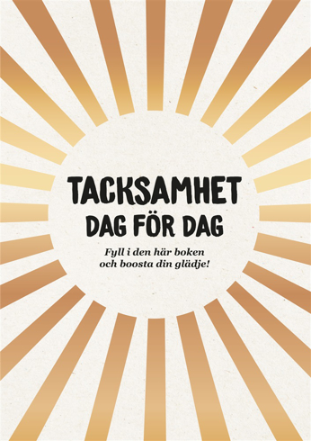 Bild på Tacksamhet dag för dag : fyll i den här boken och boosta din glädje