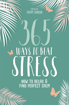 Bild på 365 Ways to Beat Stress: How to Release Anxiety and Truly Relax