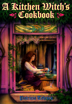Bild på A Kitchen Witch's Cookbook a Kitchen Witch's Cookbook