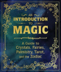 Bild på An Introduction to Magic: A Guide to Crystals, Fairies, Palmistry, Tarot, and the Zodiac