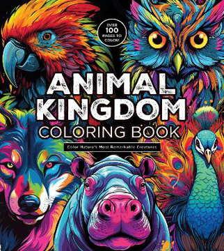 Bild på Animal Kingdom Coloring Book: Color Nature's Most Remarkable Creatures - Over 100 Pages to Color!