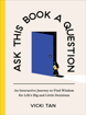 Bild på Ask This Book A Question: An Interactive Journey to Find Wisdom for Life's Big and Little Decisions