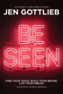 Bild på BE SEEN: Find Your Voice. Build Your Brand. Live Your Dream.