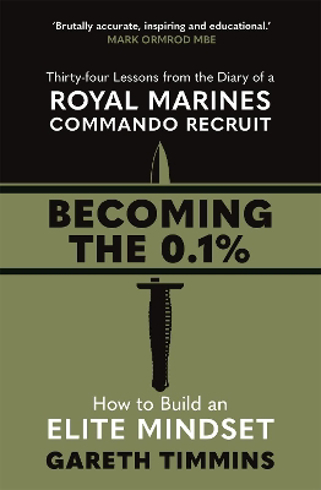 Bild på Becoming the 0.1%: Thirty-four lessons from the diary of a Royal Marines Commando Recruit