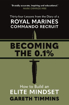 Bild på Becoming the 0.1%: Thirty-four lessons from the diary of a Royal Marines Commando Recruit