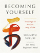 Bild på Becoming Yourself: Teachings on the Zen Way of Life