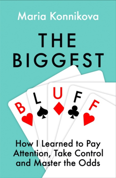 Bild på Biggest Bluff - How I Learned to Pay Attention, Master Myself, and Win