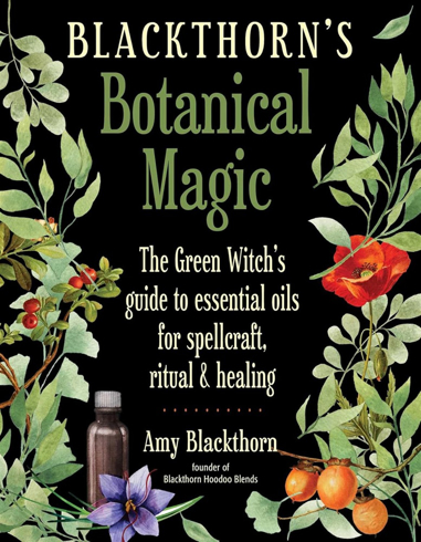Bild på Blackthorns botanical magic - the green witchs guide to essential oils for