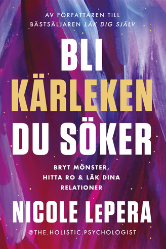 Bild på Bli kärleken du söker : bryt mönster, hitta ro och läk dina relationer