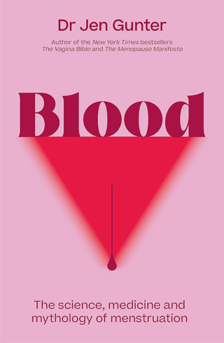 Bild på Blood: The science, medicine and mythology of menstruation