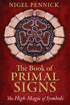 Bild på Book Of Primal Signs : The High Magic of Symbols