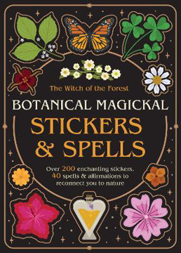 Bild på Botanical Magickal Stickers & Spells: Over 200 enchanting stickers, 40 spells & affirmations to reconnect you to nature?