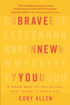 Bild på Brave New You: A Road Map to Believing That More Is Possible