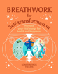 Bild på Breathwork for Self-Transformation: Harness Your Vital Energ