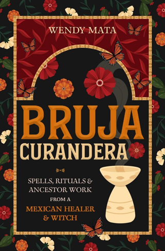 Bild på Bruja Curandera: Spells, Rituals & Ancestor Work from a Mexican Healer & Witch