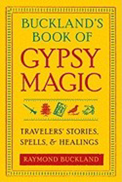 Bild på Bucklands book of gypsy magic - travelers stories, spells, and healings