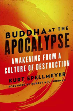 Bild på Buddha At The Apocalypse: Awakening From A Culture Of Destruction