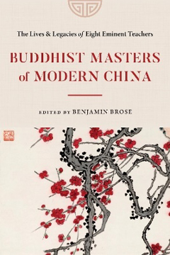 Bild på Buddhist Masters of Modern China: The Lives and Legacies of Eight Eminent Teachers