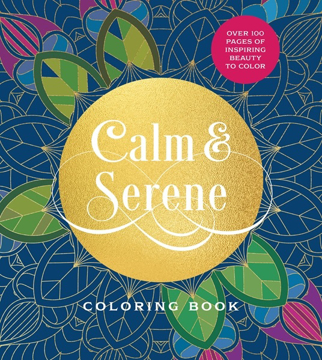 Bild på Calm & Serene Coloring Book: Over 100 Pages of Inspiring Beauty to Color