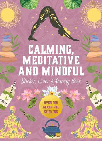 Bild på Calming, Meditative and Mindful Sticker, Color & Activity Book: Over 500 Beautiful Stickers