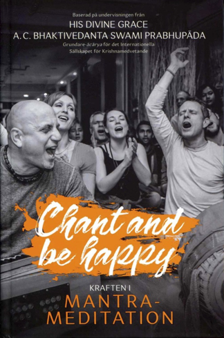 Bild på Chant and be happy : kraften i mantra-meditation
