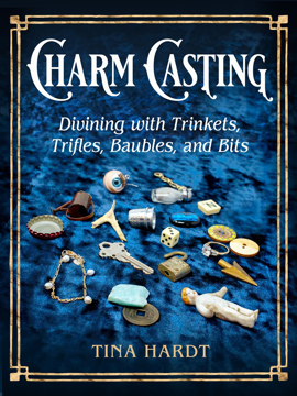Bild på Charm Casting: Divining with Trinkets, Trifles, Baubles, and Bits