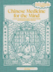 Bild på Chinese Medicine for the Mind: A Science-Backed Guide to Improving Mental Health with Traditional Chinese Medicine-Includes 35+ Herbal Formulas for Depression, Anxiety, ADHD, and More